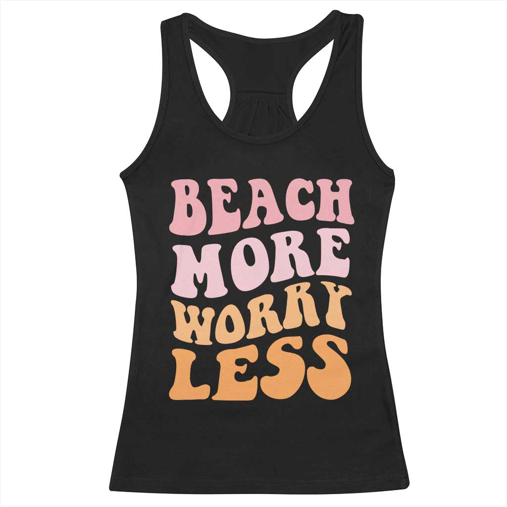 Beach More Worry Less Racerback Tank Top Boho Summer Vacation TS12 Black Print Your Wear