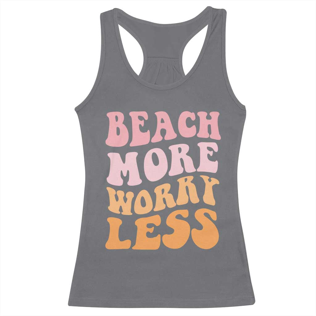 Beach More Worry Less Racerback Tank Top Boho Summer Vacation TS12 Charcoal Print Your Wear