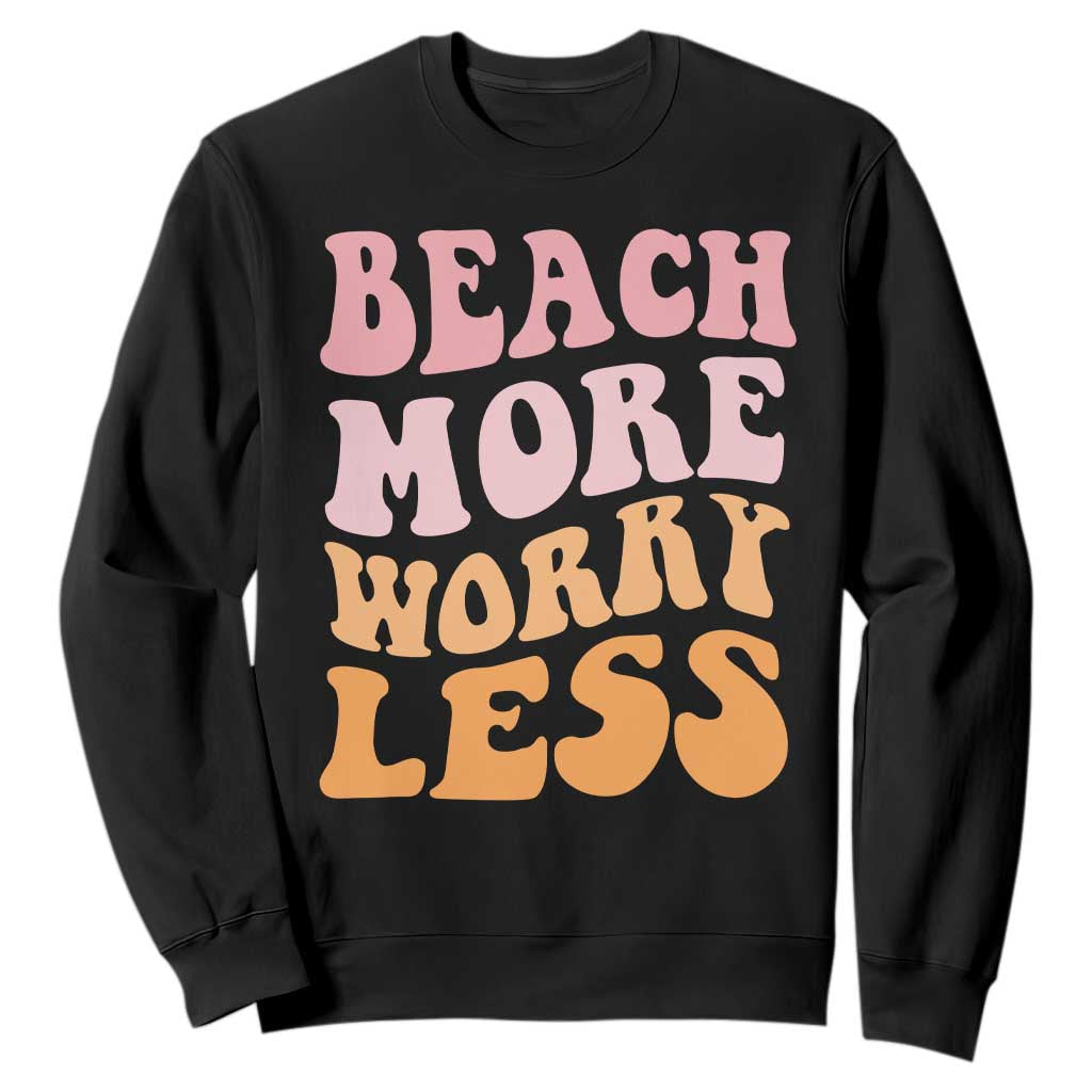 Beach More Worry Less Sweatshirt Boho Summer Vacation TS12 Black Print Your Wear