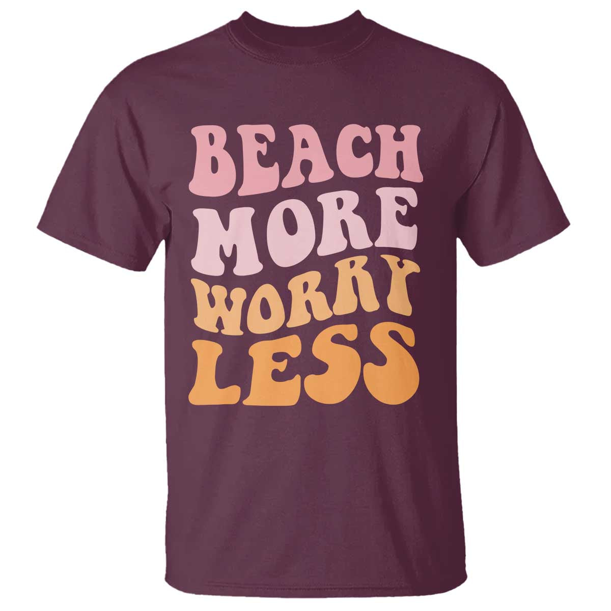 Beach More Worry Less T Shirt Boho Summer Vacation TS12 Maroon Print Your Wear