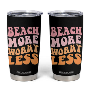 Beach More Worry Less Tumbler Cup Boho Summer Vacation TS12 Black Print Your Wear