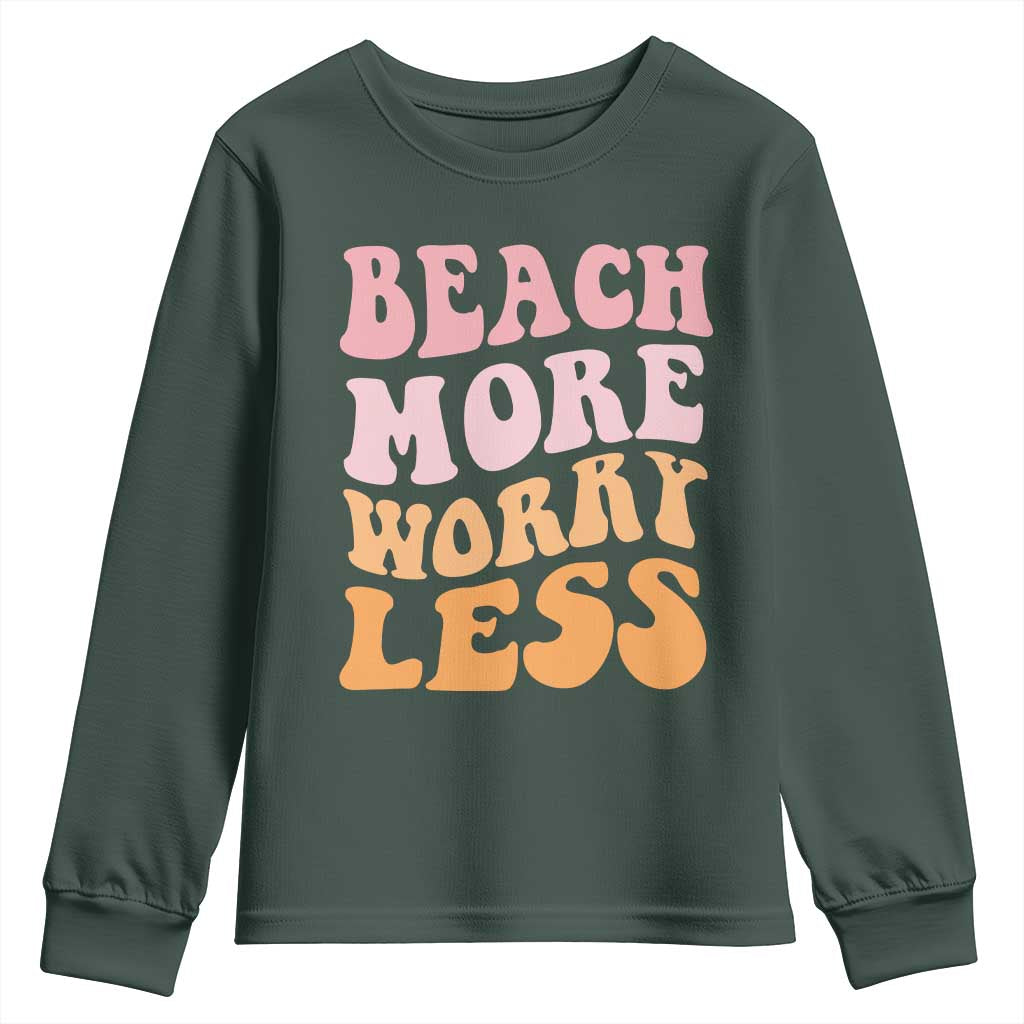 Beach More Worry Less Youth Sweatshirt Boho Summer Vacation TS12 Dark Forest Green Print Your Wear