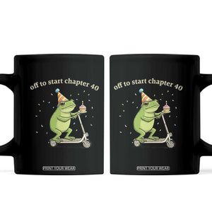 Off To Start Chapter 40 Coffee Mug Funny Frog Scooter 40th Birthday Gift TS12 Black Print Your Wear