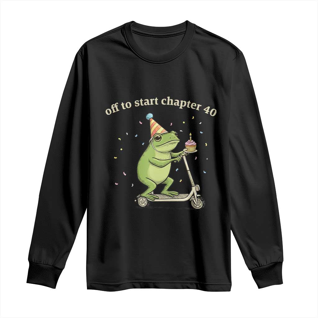 Off To Start Chapter 40 Long Sleeve Shirt Funny Frog Scooter 40th Birthday Gift TS12 Black Print Your Wear