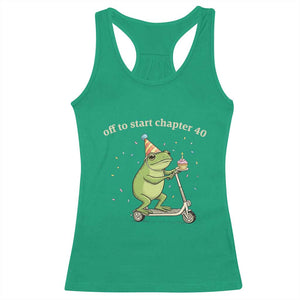 Off To Start Chapter 40 Racerback Tank Top Funny Frog Scooter 40th Birthday Gift TS12 Irish Green Print Your Wear