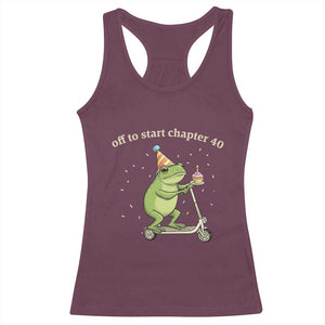 Off To Start Chapter 40 Racerback Tank Top Funny Frog Scooter 40th Birthday Gift TS12 Maroon Print Your Wear