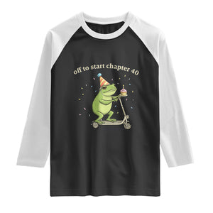 Off To Start Chapter 40 Raglan Shirt Funny Frog Scooter 40th Birthday Gift TS12 Black White Print Your Wear