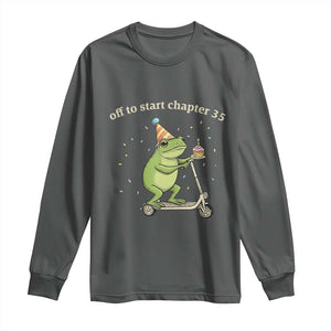 Off To Start Chapter 35 Long Sleeve Shirt Funny Frog Scooter 35th Birthday Gift TS12 Dark Heather Print Your Wear