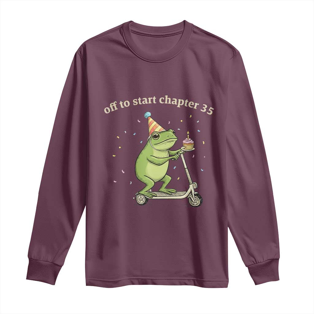 Off To Start Chapter 35 Long Sleeve Shirt Funny Frog Scooter 35th Birthday Gift TS12 Maroon Print Your Wear