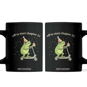 Off To Start Chapter 21 Coffee Mug Funny Frog Scooter 21st Birthday Gift TS12 Black Print Your Wear