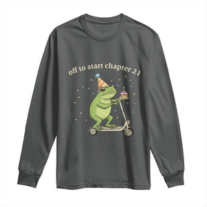 Off To Start Chapter 21 Long Sleeve Shirt Funny Frog Scooter 21st Birthday Gift TS12 Dark Heather Print Your Wear