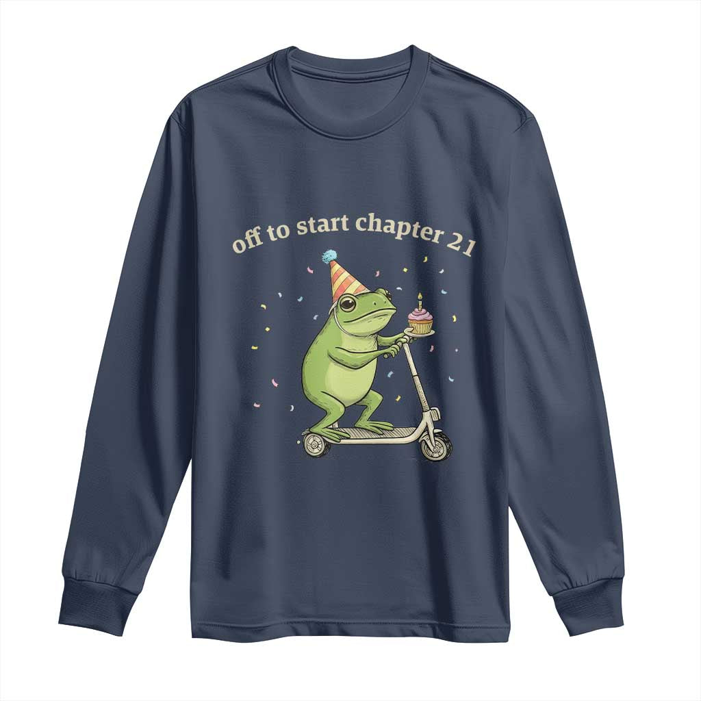 Off To Start Chapter 21 Long Sleeve Shirt Funny Frog Scooter 21st Birthday Gift TS12 Navy Print Your Wear