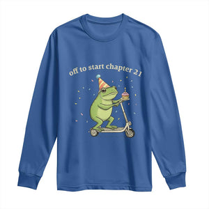Off To Start Chapter 21 Long Sleeve Shirt Funny Frog Scooter 21st Birthday Gift TS12 Royal Blue Print Your Wear