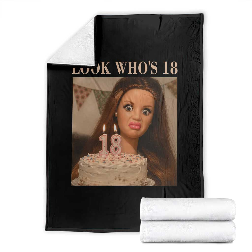 Look Who's 18 Throw Blanket Funny Birthday Doll Face Meme TS12 Black Print Your Wear