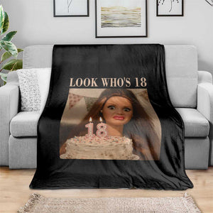 Look Who's 18 Throw Blanket Funny Birthday Doll Face Meme TS12 Print Your Wear