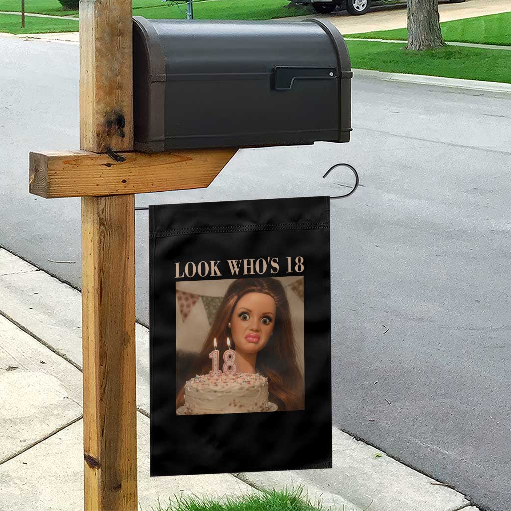 Look Who's 18 Garden Flag Funny Birthday Doll Face Meme TS12 Print Your Wear