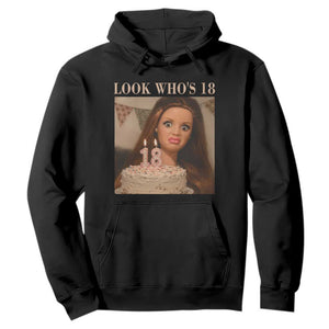 Look Who's 18 Hoodie Funny Birthday Doll Face Meme TS12 Black Print Your Wear