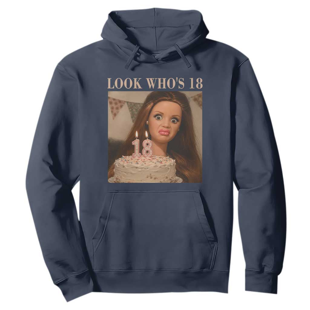 Look Who's 18 Hoodie Funny Birthday Doll Face Meme TS12 Navy Print Your Wear