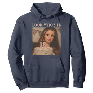 Look Who's 18 Hoodie Funny Birthday Doll Face Meme TS12 Navy Print Your Wear