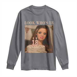 Look Who's 18 Long Sleeve Shirt Funny Birthday Doll Face Meme TS12 Charcoal Print Your Wear