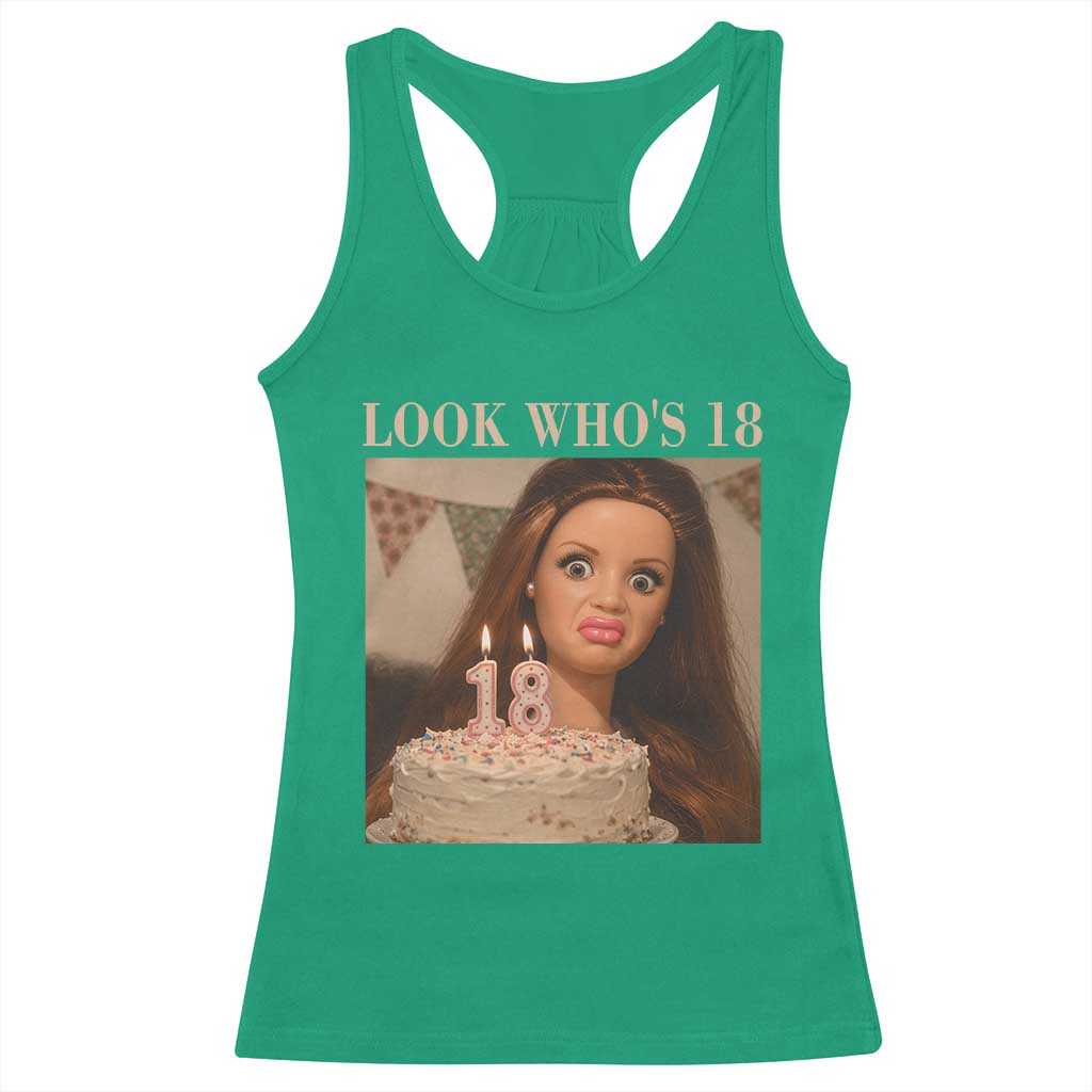 Look Who's 18 Racerback Tank Top Funny Birthday Doll Face Meme TS12 Irish Green Print Your Wear