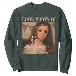 Look Who's 18 Sweatshirt Funny Birthday Doll Face Meme TS12 Dark Forest Green Print Your Wear