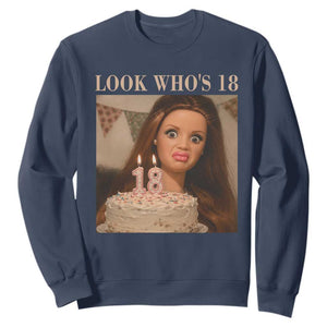 Look Who's 18 Sweatshirt Funny Birthday Doll Face Meme TS12 Navy Print Your Wear
