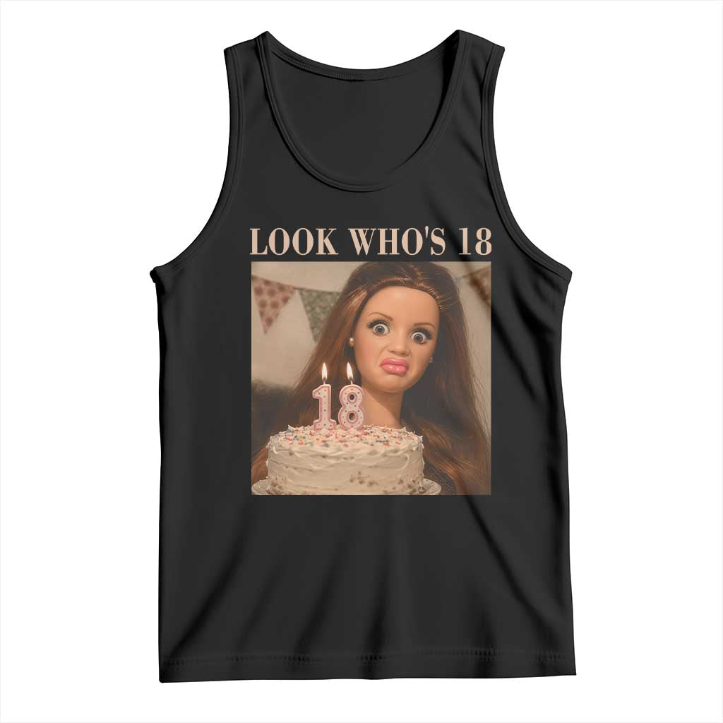 Look Who's 18 Tank Top Funny Birthday Doll Face Meme TS12 Black Print Your Wear