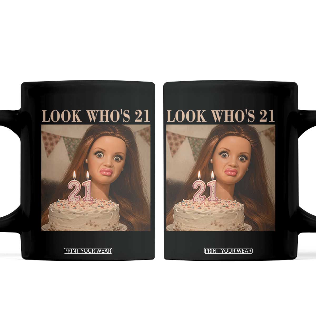 Look Who's 21 Coffee Mug Funny Birthday Doll Face Meme TS12 Black Print Your Wear