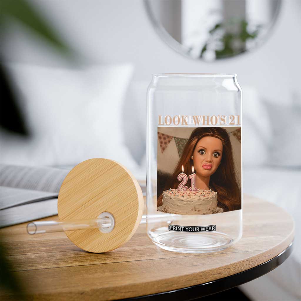 Look Who's 21 Glass Can Funny Birthday Doll Face Meme TS12 Print Your Wear