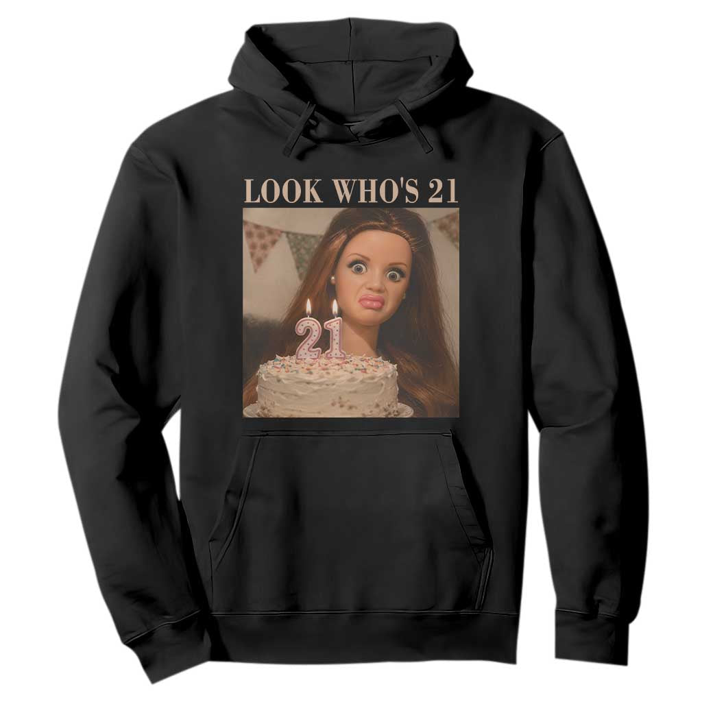Look Who's 21 Hoodie Funny Birthday Doll Face Meme TS12 Black Print Your Wear