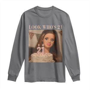 Look Who's 21 Long Sleeve Shirt Funny Birthday Doll Face Meme TS12 Charcoal Print Your Wear