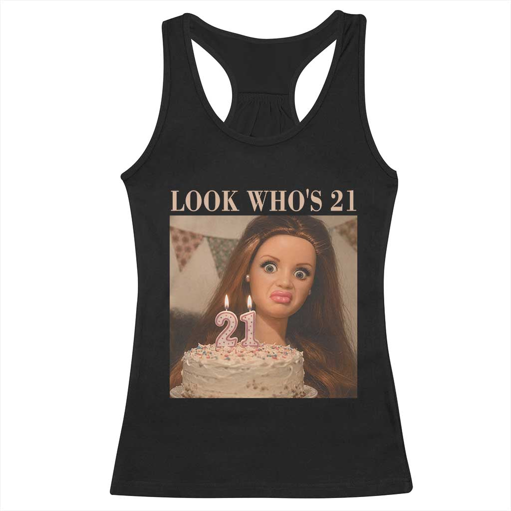 Look Who's 21 Racerback Tank Top Funny Birthday Doll Face Meme TS12 Black Print Your Wear
