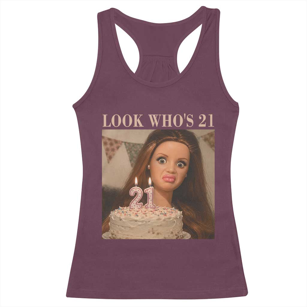 Look Who's 21 Racerback Tank Top Funny Birthday Doll Face Meme TS12 Maroon Print Your Wear