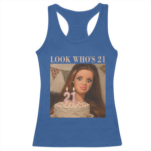Look Who's 21 Racerback Tank Top Funny Birthday Doll Face Meme TS12 Royal Blue Print Your Wear