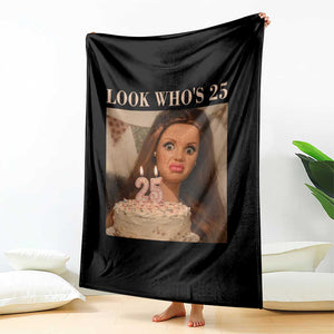 Look Who's 25 Throw Blanket Funny Birthday Doll Face Meme TS12 Print Your Wear
