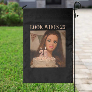 Look Who's 25 Garden Flag Funny Birthday Doll Face Meme TS12 Print Your Wear