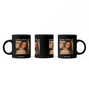 Look Who's 25 Coffee Mug Funny Birthday Doll Face Meme TS12 Print Your Wear