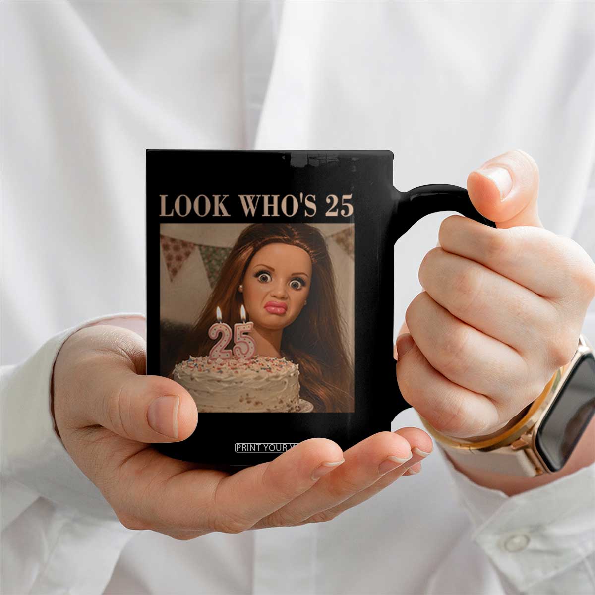 Look Who's 25 Coffee Mug Funny Birthday Doll Face Meme TS12 Print Your Wear