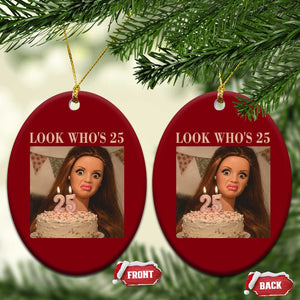 Look Who's 25 Ceramic Ornament Funny Birthday Doll Face Meme TS12 Print Your Wear