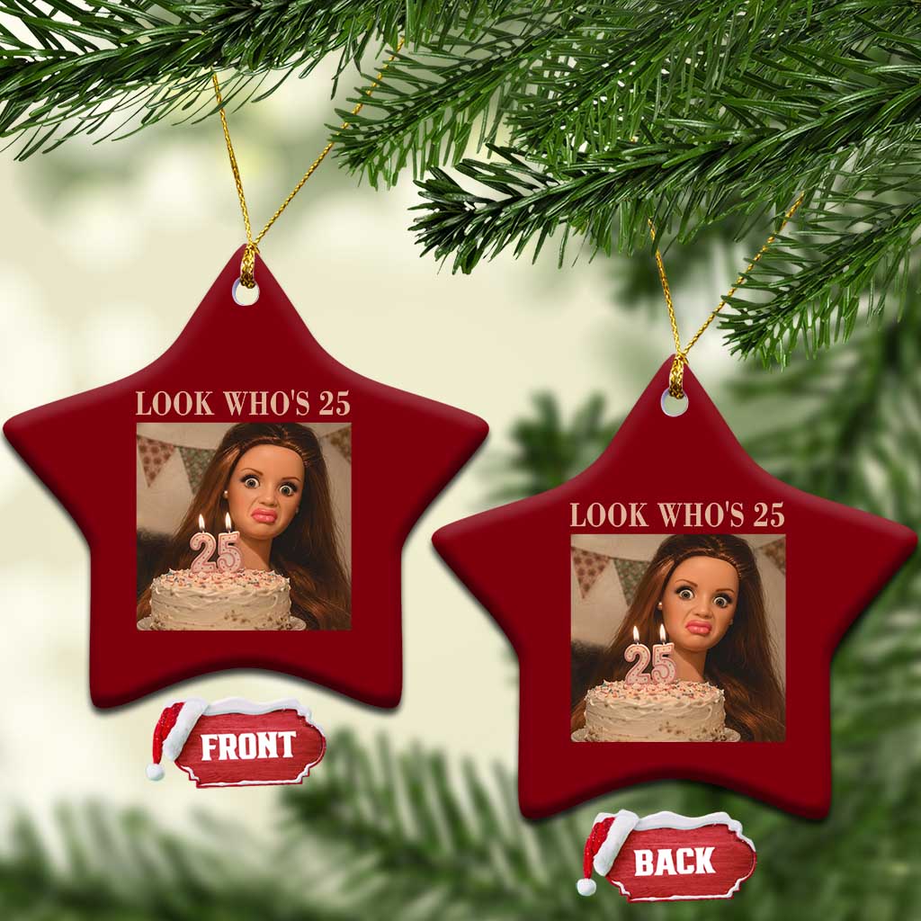 Look Who's 25 Ceramic Ornament Funny Birthday Doll Face Meme TS12 Print Your Wear