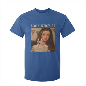 Look Who's 25 T Shirt For Kid Funny Birthday Doll Face Meme TS12 Royal Blue Print Your Wear