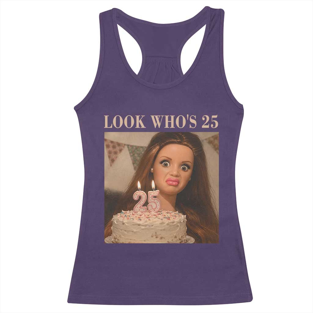 Look Who's 25 Racerback Tank Top Funny Birthday Doll Face Meme TS12 Purple Print Your Wear