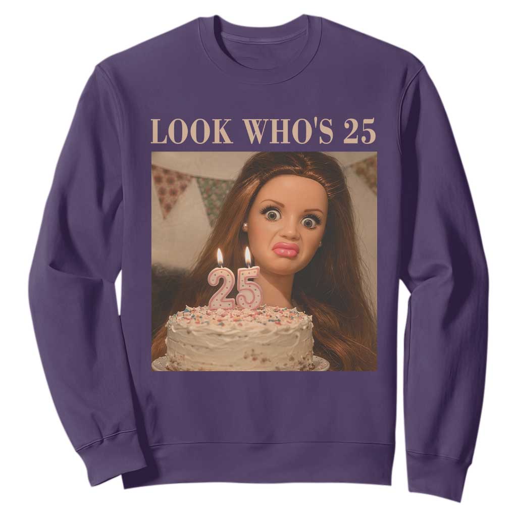 Look Who's 25 Sweatshirt Funny Birthday Doll Face Meme TS12 Purple Print Your Wear
