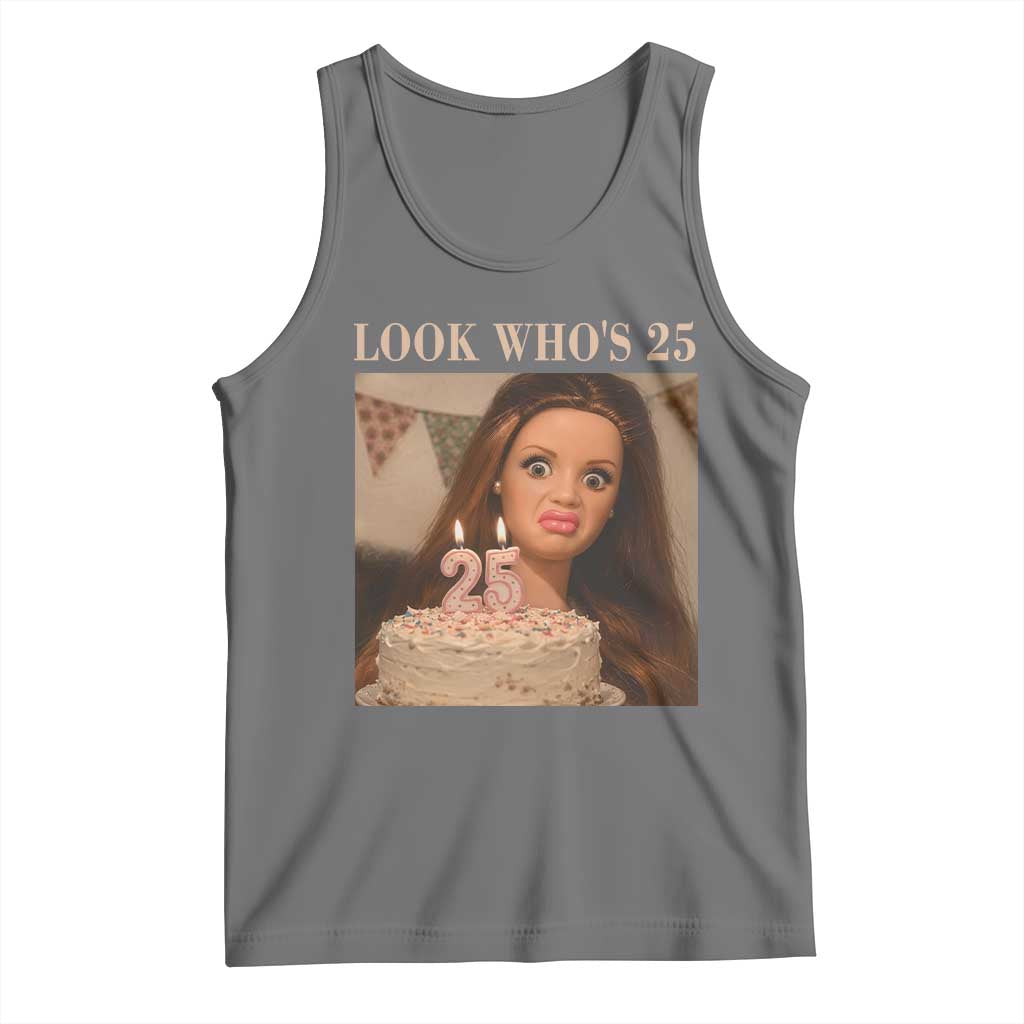 Look Who's 25 Tank Top Funny Birthday Doll Face Meme TS12 Black Heather Print Your Wear