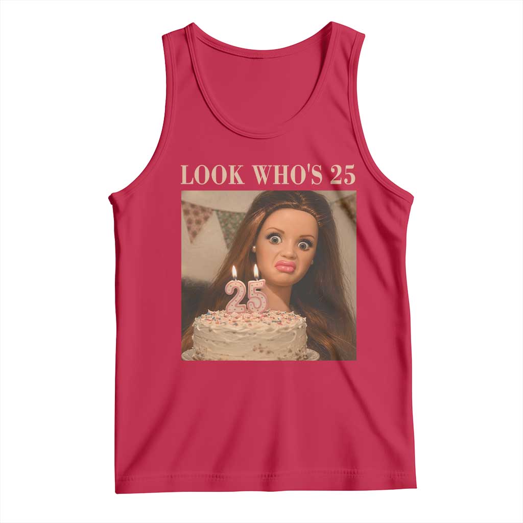 Look Who's 25 Tank Top Funny Birthday Doll Face Meme TS12 Red Print Your Wear
