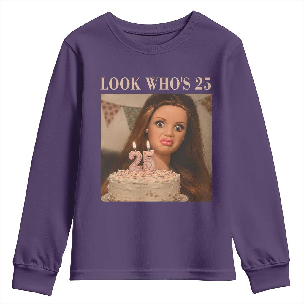 Look Who's 25 Youth Sweatshirt Funny Birthday Doll Face Meme TS12 Purple Print Your Wear
