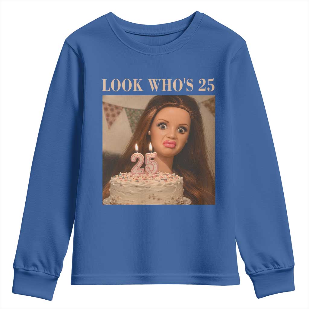 Look Who's 25 Youth Sweatshirt Funny Birthday Doll Face Meme TS12 Royal Blue Print Your Wear