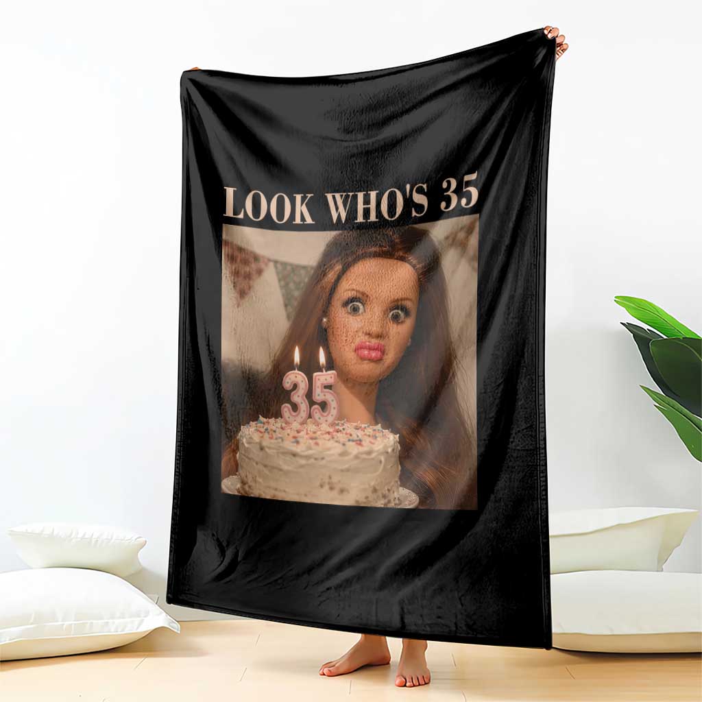 Look Who's 35 Throw Blanket Funny Birthday Doll Face Meme TS12 Print Your Wear