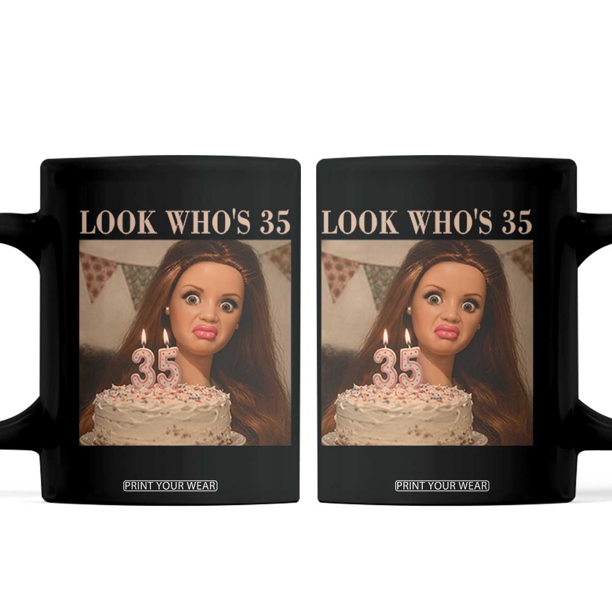 Look Who's 35 Coffee Mug Funny Birthday Doll Face Meme TS12 Black Print Your Wear